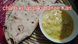 chatti ki lassi ki banae Kari Nadia's life vlog Hadi vlog Rabialife pathani village vlg sitara yasen