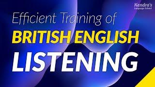 Efficient training of BRITISH English listening