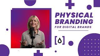 Physical Branding Best Practices For Digital Brands