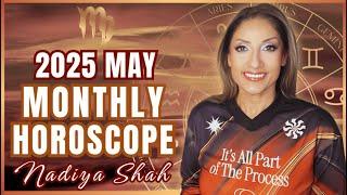 ️ Virgo May 2025 Astrology Horoscope by Nadiya Shah