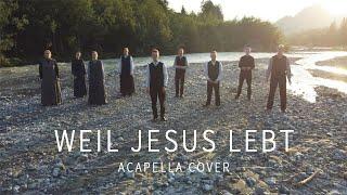 Weil Jesus Lebt (Because He Lives) Acapella Cover