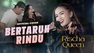 Rischa Queen - Bertaruh Rindu (Live Music)