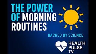 The Power of Morning Routines – Backed by Science