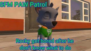 SFM PAW Patrol | Rocky got bored after he don't know what to do