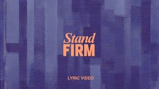 Stand Firm - Vineyard Worship & Dreaming The Impossible (Lyric Video)