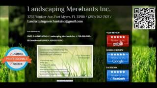 SWFL LANDSCAPING & LAWNCARE SERVICES / LANDSCAPING MERCHANTS INC.( CAPE CORAL, FORT MYERS, SANIBEL )