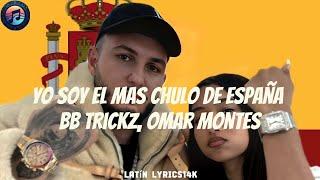 Yo Soy el Mas Chulo de España - Bb trickz Omar Montes, Tino JJ, El Baby R (Letra/Lyrics)