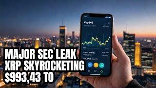 XRP Ripple News Today: MAJOR SEC LEAK – XRP Skyrocketing to $993.43!