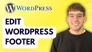 How to Edit Wordpress Footer [2025 Guide]