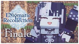 【ENigmatic Recollection】GRAND FINALE