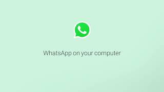 How To Use WhatsApp on Your Computer | WhatsApp