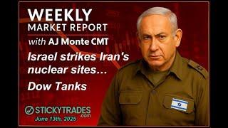 Israel Strikes Iran's Nuclear Sites...Dow Tanks - Weekly Market Report with AJ Monte CMT