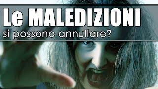 Le MALEDIZIONI - Cosa sono? Come si annullano?