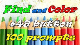 Find and Color 100 prompts: #49 button/ Adult coloring