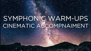 Symphonic Warm Ups - Cinematic Accompaniment