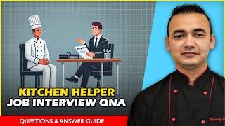 Kitchen Helper Q&A | Kitchen Helper Interview | Kitchen Helper Job