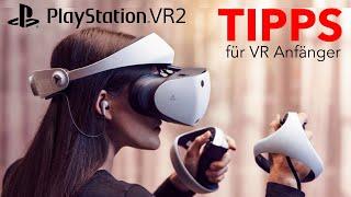 Playstation VR2 - TIPPS für VR Anfänger