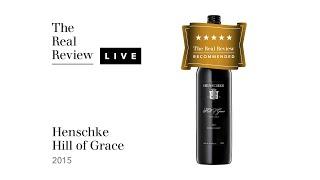 The Real Review: Henschke Hill of Grace 2015