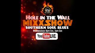   Hole in Wall Mixxshow (Southern Soul) [Dj Mr Melvin]