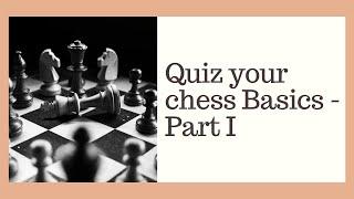 Basic Chess Quiz Part I