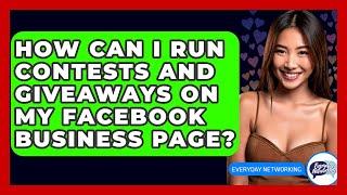How Can I Run Contests And Giveaways On My Facebook Business Page? - Everyday-Networking
