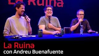 170. La Ruina (con Andreu Buenafuente)