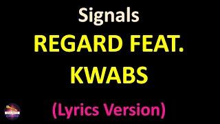 Regard feat. Kwabs - Signals (Lyrics version)