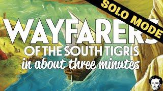 Wayfarers of the South Tigris in about 3 minutes SOLO