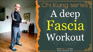 Chi Kung: A deep Fascia Workout