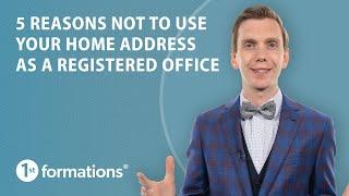 5 reasons not to use your home address as a registered office