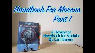 Handbook for Morons Part 1 | A Review of Handbook for Mortals by Lani Sarem