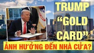 USA Life | Trump Kế Hoạch Thẻ VÀNG Thị Thực 5 Triệu Đô - Sẽ Ảnh Hưởng Đến Thị Trường Nhà??