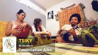 ALALÁ - Tsiky (en soutien à l'association Aiko)