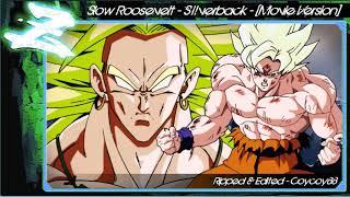 Broly - TLSS - Slow Roosevelt - (Silverback) - [Movie Version]