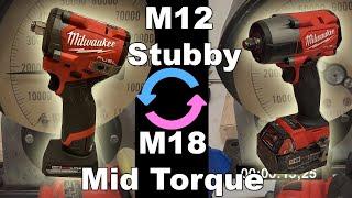 Gen 2  Milwaukee M12 Stubby vs M18 Mid Torque impact wrench