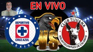 Cruz Azul vs Tijuana  En Vivo Liga Mx