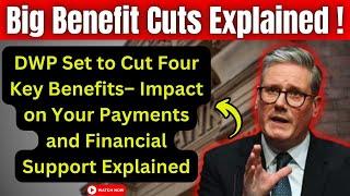 Major DWP Cuts to 4 Essential Benefits – What Does This Mean for Your Payments?