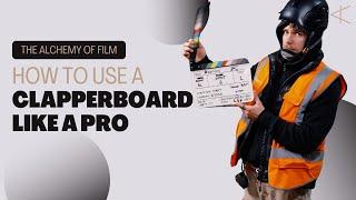 How To Use a Clapperboard Like a Pro: A Complete Guide | The Alchemy of Film Video Course Tutorial