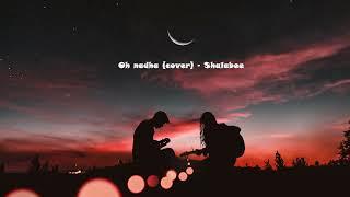 Oh nadha (cover) - Shalabee