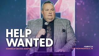 Help Wanted | Evangelist Michael Maupin | #SMNYC24