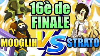 MOOGLIH vs STRATOSFURIQUE ! 16è de FINALE ! [TARKAN DOFUS]