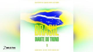 Abertura | CD1 Brasil - Álbum Duplo Ao Vivo | Diante do Trono