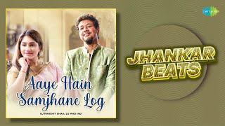 Aaye Hain Samjhane Log Jhankar Beats | Papon | Pratibha Singh Baghel | DJ Harshit Shah | DJ MHD IND