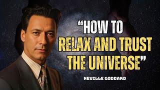 Neville Goddard - How I Relax And Trust The Universe