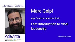 Fast introduction to tribal leadership, Marc Gelpi (Agile Coach en Adevinta Spain)