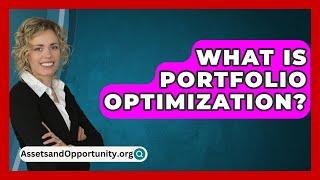 What Is Portfolio Optimization? - AssetsandOpportunity.org