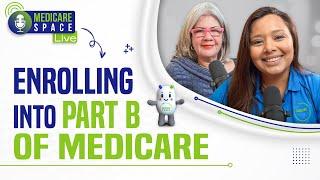 Enrolling into Part B of Medicare | How to apply for Medicare Part B