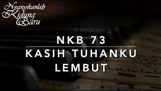 NKB 73 Kasih Tuhanku Lembut (Teed’re Liefde van den Heer!) - Nyanyikanlah Kidung Baru