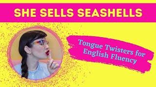 SHE SELLS SEASHELLS | S vs. SH | Tongue Twisters for English Fluency and Pronunciation