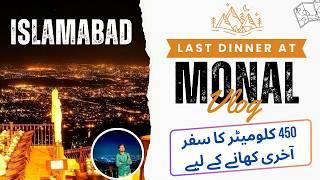 Last Day of Monal | A 450 KM Journey, Stunning Views | Beautiful Islamabad